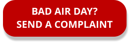 BAD AIR DAY? SEND A COMPLAINT